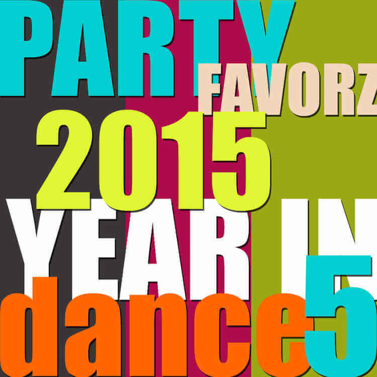 Bold, overlapping block letters fill the square against bright teal, lime, orange, white, magenta and olive color blocks, with large yellow “2015,” white “YEAR,” orange “dance,” a cyan “5,” and stacked “PARTY” and “FAVORZ,” artwork for the Party Favorz episode “House & EDM: Top Dance Songs of 2015 Vol. 5.”.