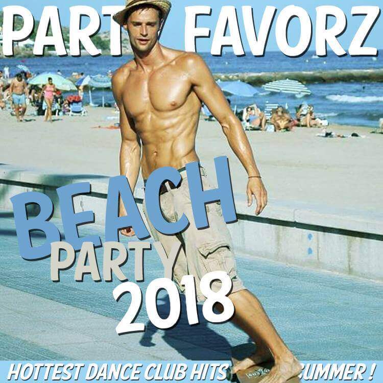 Shirtless, athletic man in a straw hat and cargo shorts rides a skateboard on a sunlit boardwalk with ocean waves and beachgoers behind him, large white and blue lettering reads "PARTY FAVORZ" and "BEACH PARTY 2018"—artwork for the Party Favorz episode "Club Fusion: Beach Party 2018 Volume 2".