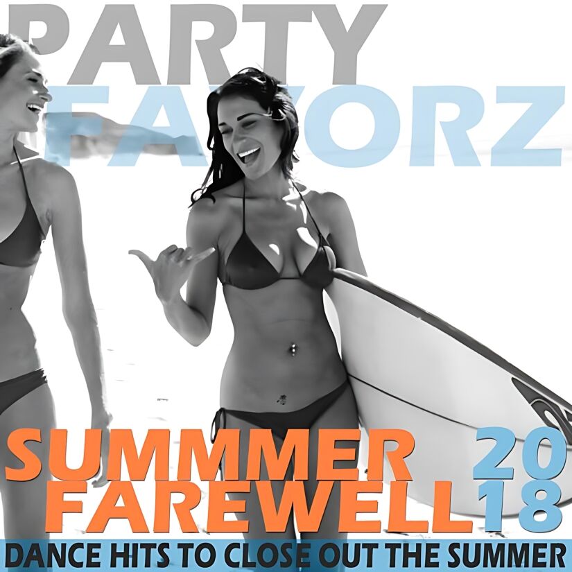 Two bikini-clad women at a sunlit beach—one smiling and making a shaka gesture while holding a surfboard—are shown in high-contrast black-and-white overlaid by large pale blue and gray “PARTY FAVORZ” lettering and bold orange “SUMMER FAREWELL 2018” text; artwork for the Party Favorz episode "EDM Club Mix: Summer Farewell 2018 Volume 1".